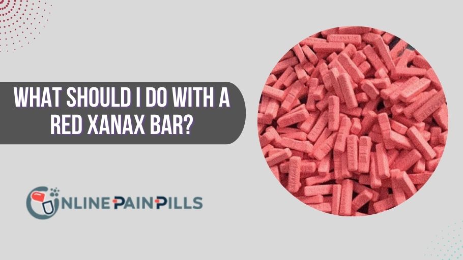 What should I do with a red Xanax bar