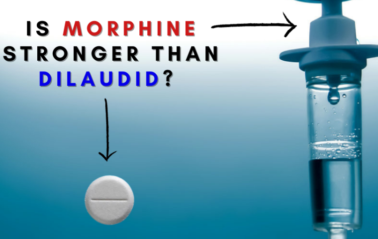 Is Dilaudid Stronger Than Morphine?