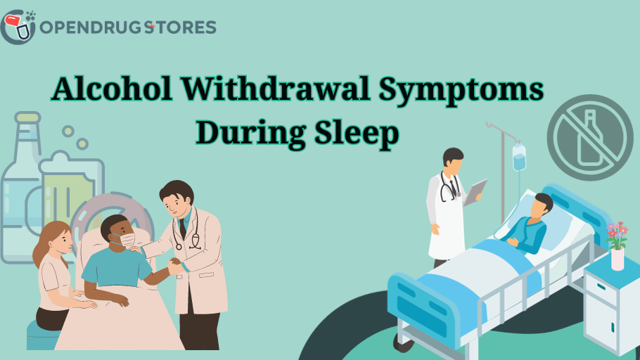 Alcohol Withdrawal Symptoms During Sleep - Open Drug Stores
